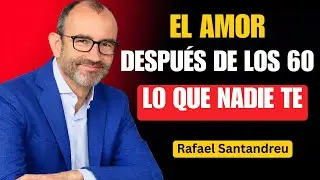 Enamorarse a los 60: Una Decisión Más Delicada de lo Que Crees | Santandreu Mentalidad