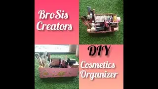 Cosmetics Organizer | DIY | BroSis Creators| #brosiscreators # Bestoutofwaste