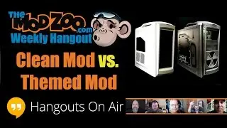 Weekly Hangout Episode 14: Clean Mods vs. Themed Mods