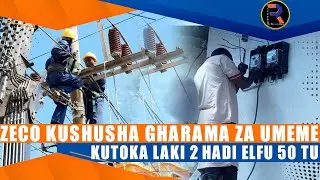 ZECO KUSHUSHA KUUNGA UMEME KUTOKA LAKI 2 HADI ELFU 50