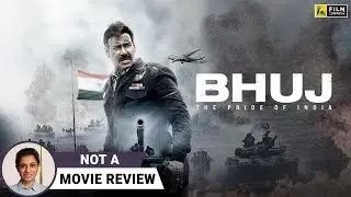 Bhuj: The Pride of India | Not A Movie Review by @SucharitaTyagi | Film Companion