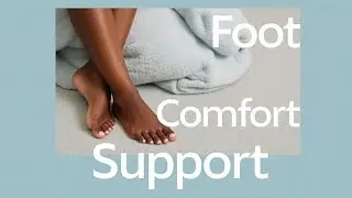 Comfort and Support for Tired, Sensitive Feet