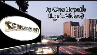 Sensaround - In One Breath (Official Lyric Video)