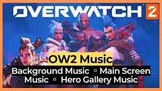 OW2 Background Music, Main Screen OST, Hero Gallery OST | Overwatch 2 OST | blizzard soundtrack