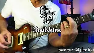 Soulshine - Warren Haynes (The Allman Brothers Band). Guitar Cover - Kelly Dean Allen