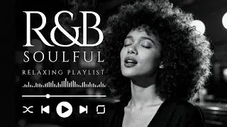 【R&B Soulful Playlist】Golden Midnight Soul Dreams &ndash; Romantic R&B Mix Love, Peace & Slow Nights