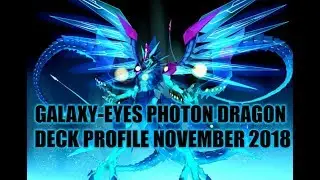 BEST! GALAXY-EYES PHOTON DRAGON DECK PROFILE (NOVEMBER 2018) YUGIOH!