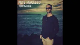 Pete MacLeod - Crestfallen (Full Album)