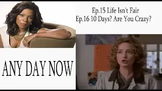 Any Day Now - Life Isn't Fair, 10 Days? Are You Crazy?
