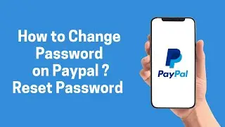 [Paypal] How to Change Password on Paypal 2022? Reset Password (Paypal)