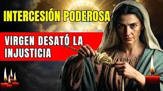 HICE esta ORACIÓN y la VIRGEN DESATÓ la INJUSTICIA que me quebraba | INTERCESIÓN PODEROSA
