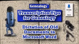 Transcription Tips & Techniques for Genealogy Research: Dictation of Old Documents in Microsoft Word