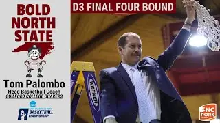 BOLD NORTH STATE || Tom Palombo, Head Basketball Coach, #Guilford #Quakers #D3FinalFour