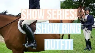 Show Series: Show Ring Outfit | Equestrian Prep