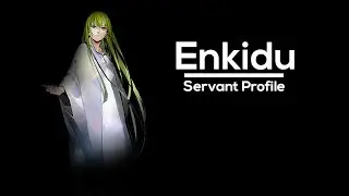 Fate Lore - Enkidu (Skills and Abilities)