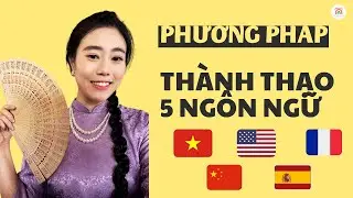 [VLOG] Phương Pháp Thành Thạo 5 Ngôn Ngữ 🇻🇳🇺🇸🇫🇷🇨🇳🇪🇸