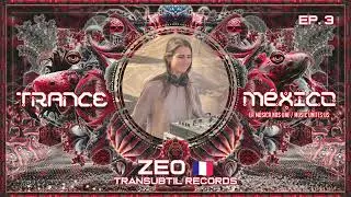 Zeo / Transubtil Records Series Ep. 3 (Trance M&eacute;xico)