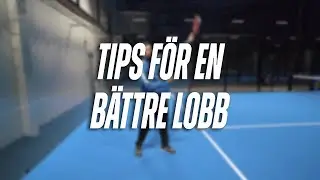 TIPS F&Ouml;R EN B&Auml;TTRE LOBB I PADEL