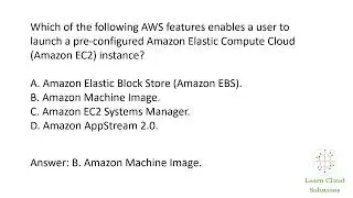AWS Cloud Practitioner Exam Question   Launching Pre Configured Amazon EC2 Instance