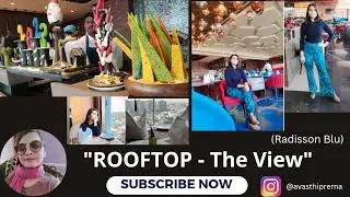 Rooftop view| Lunch Date| Review A day in Radisson Blu @radissonhotelgroup #radissonhotels #date