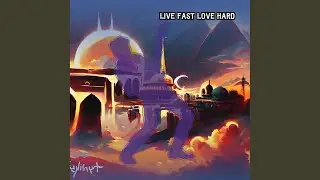 Live Fast Love Hard