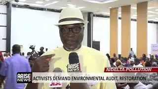 N/DELTA POLLUTION: ACTIVISTS DEMAND ENVIRONMENTAL AUDIT, RESTORATION