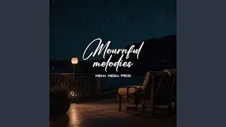 Mournful Melodies