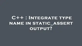 C++ : Integrate type name in static_assert output?