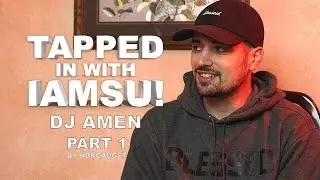TAPPED IN WITH IAMSU!: Ep. 9 - DJ AMEN Pt.1