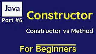 Part 6: Java : Constructor in Java | Parameterized constructor |Constructor vs Method