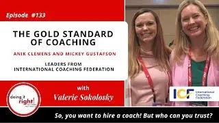 Who Can You Trust as a Coach?: ICF | Anik Clemens & Mickey Gustafson | Ep.133 - Doing it Right!