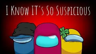 I Know It's So Suspicious (Rock Remake)