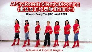 A Shy Rose Is Silently Blooming (羞答答的玫瑰静悄悄的开) Line Dance - Choreo:Penny Tan (MY) - April 2024
