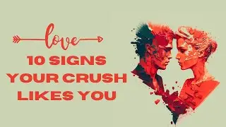 10 Signs Your Crush Likes You: How to Decode Nonverbal Cues and Discover True Love!