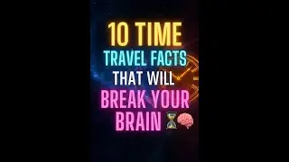 10 Time Travel Facts That Will Break Your Brain ⏳🧠#video #factsinhindi 