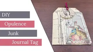 DIY  Opulence Junk Journal Tag by Anna Hollingworth!