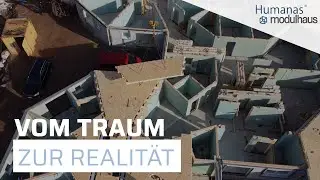 Vom Traum zur Realit&auml;t &ndash; So entsteht dein Humanas Modulhaus