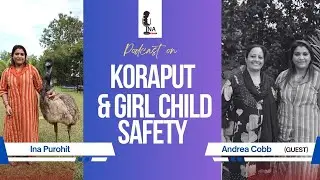Andrea Cobb Discusses Koraput, Girl Child Safety and Child Trafficking Awareness | Ina Unfiltered