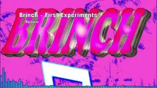 Brinch - First Experiments (Full Album)
