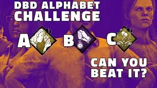 HARDCORE DBD ALPHABET CHALLENGE! Impossible!?