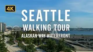 4K Seattle Walking Tour, Alaskan Way