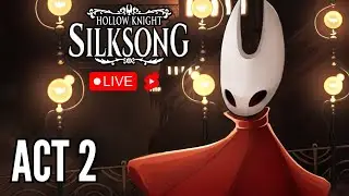 🔴 ACT 2 SILKSONG 2ND PLAYTHROUGH LIVE - Aim For Crawline & Faydown Cloak! 🕊️