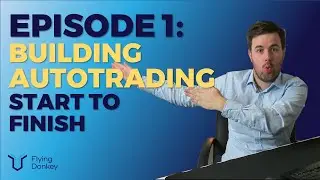 How to Create Automated Trading Software? | Building Auto Trading Start to Finish - Episode 1