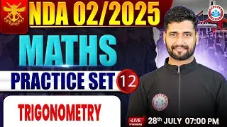 NDA Maths Classes 2025 | NDA Maths Practice Set #12 | Trigonometry | Maths By Vishal Sir