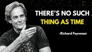 What Feynman Discovered About Time That NO ONE Can Explain