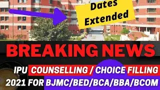 IP University Counselling Registration extended 2021,Choice Filling Date IPU CET full information