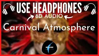 🎧Sound Effect - Carnival Atmosphere (8D AUDIO)🎧