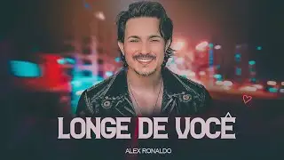 Alex Ronaldo - Longe de Voc&ecirc; - Seresta de Milh&otilde;es