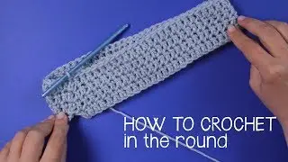 How to Crochet in the Round