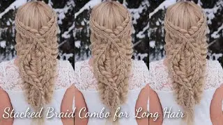 Stacked Braid Combo for Long Hair | Hairstyles
